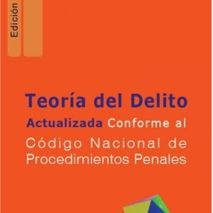 Teoría del Delito Actualizada Conforme al Código Nacional de Procedimientos Penales